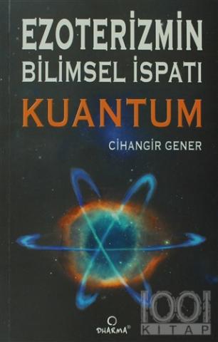 Ezoterizmin Bilimsel İspatı Kuantum