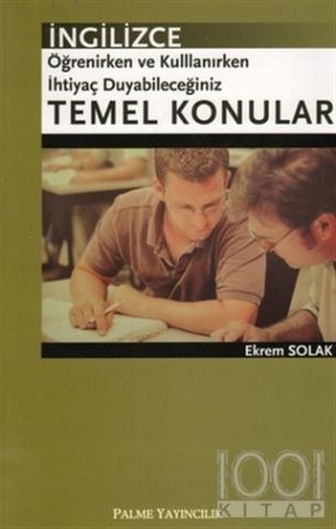 İngilizce Öğrenirken ve Kullanırken İhtiyaç Duyabileceğiniz Temel Konular