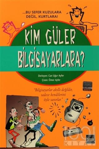 Kim Güler Bilgisayarlara?